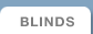Blinds